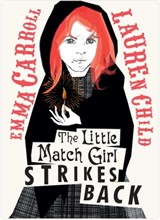 The Little Match Girl Strikes Back - Emma Carroll - 9781398512825