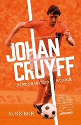 Johan Cruyff: Always on the Attack - KOK,  Auke - 9781398514713