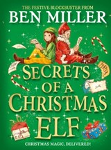 Secrets of a Christmas Elf - Ben Miller - 9781398515826