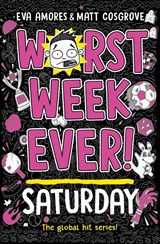 Worst Week Ever! Saturday - Eva Amores ; Matt Cosgrove - 9781398522039