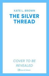 The Silver Thread - Kate Lord Brown - 9781398534858