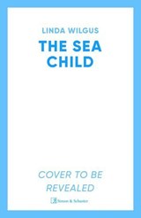 The Sea Child - Linda Wilgus - 9781398538269