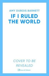 If I Ruled the World - Amy DuBois Barnett - 9781398543676