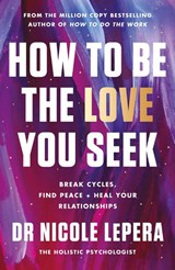 How to Be the Love You Seek - LEPERA,  Nicole - 9781398710788