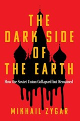 The Dark Side of the Earth - Mikhail Zygar - 9781398714038