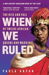 When We Ruled - Paula Akpan - 9781398719910