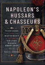 Napoleon's Hussars & Chasseurs - Paul L. Dawson - 9781399030793
