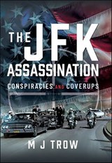 The JFK Assassination - M. J. Trow - 9781399037594