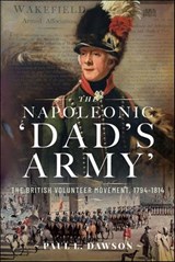 The Napoleonic 'Dad's Army' - Paul L. Dawson - 9781399037747