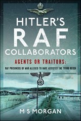Hitler's RAF Collaborators - M. S. Morgan - 9781399039543