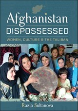 Afghanistan Dispossessed - Razia Sultanova - 9781399060240
