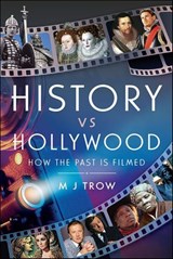 History vs Hollywood - M. J. Trow - 9781399066525
