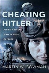 Cheating Hitler - Martin W. Bowman - 9781399073264