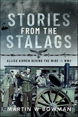 Stories from the Stalags - Martin W. Bowman - 9781399073318