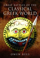 Great Battles of the Classical Greek World - Owen Rees - 9781399077088