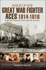 Great War Fighter Aces, 1914–1916 - Norman Franks - 9781399078115