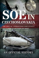 SOE in Czechoslovakia - F.E. Keary - 9781399082761