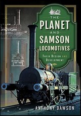The Planet and Samson Locomotives - Anthony Dawson - 9781399092654