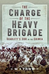 The Charge of the Heavy Brigade - M. J. Trow - 9781399093019
