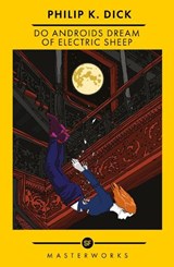 Do Androids Dream Of Electric Sheep? - Philip K Dick - 9781399607742