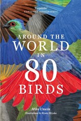 Around the World in 80 Birds - Mike Unwin ; Ryuto Miyake - 9781399610704