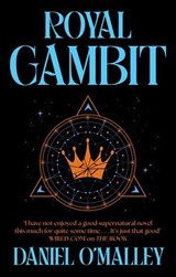 Royal Gambit - Daniel O'Malley - 9781399621700