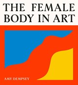 The Female Body in Art - Amy Dempsey - 9781399626736