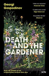 Death and the Gardener - Georgi Gospodinov - 9781399631044