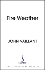 Fire Weather - John Vaillant - 9781399720212