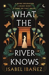 What the River Knows - Isabel Ibanez - 9781399722216
