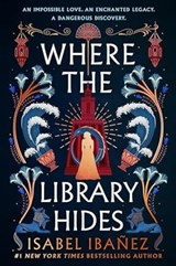 Where the Library Hides - Isabel Ibanez - 9781399722230