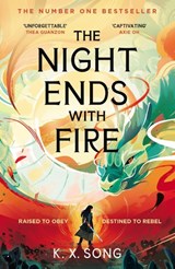 The Night Ends With Fire - K. X. Song - 9781399725293