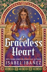 Graceless Heart - Isabel Ibanez - 9781399742689