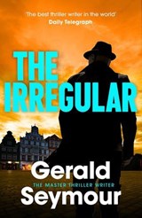 The Irregular - Gerald Seymour - 9781399743778