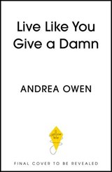 Live Like You Give a Damn - Andrea Owen - 9781399748117