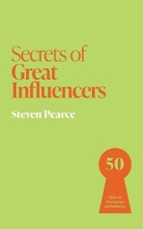 Secrets of Great Influencers - Steven Pearce - 9781399831215