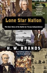 Lone Star Nation - H. W. Brands - 9781400096343