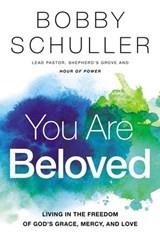 You Are Beloved - Bobby Schuller - 9781400201693
