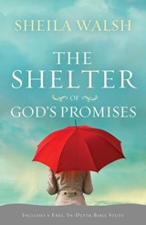 The Shelter of God's Promises - Sheila Walsh - 9781400203277