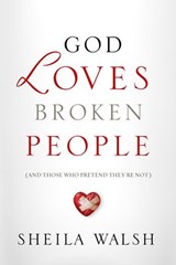 God Loves Broken People - Sheila Walsh - 9781400203314