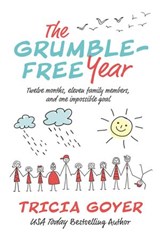 The Grumble-Free Year - Tricia Goyer - 9781400210817