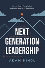 Next Generation Leadership - Adam Kingl - 9781400215614