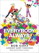 Everybody, Always for Kids - Bob Goff ; Lindsey Goff Viducich - 9781400220861