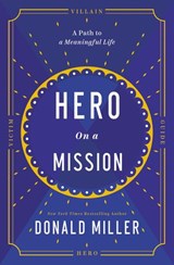Hero on a Mission - Donald Miller - 9781400228027