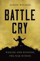 Battle Cry - Jason Wilson - 9781400228171
