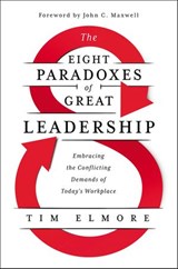 The Eight Paradoxes of Great Leadership - Tim Elmore - 9781400228317