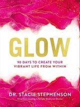 Glow - Dr. Stacie Stephenson - 9781400240159