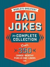 The World's Greatest Dad Jokes: The Complete Collection (The Heirloom Edition) - Editors of Cider Mill Press - 9781400252244