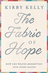 The Fabric of Hope - Kirby Kelly - 9781400337781