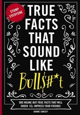 True Facts That Sound Like Bull$#*t - Shane Carley - 9781400340521